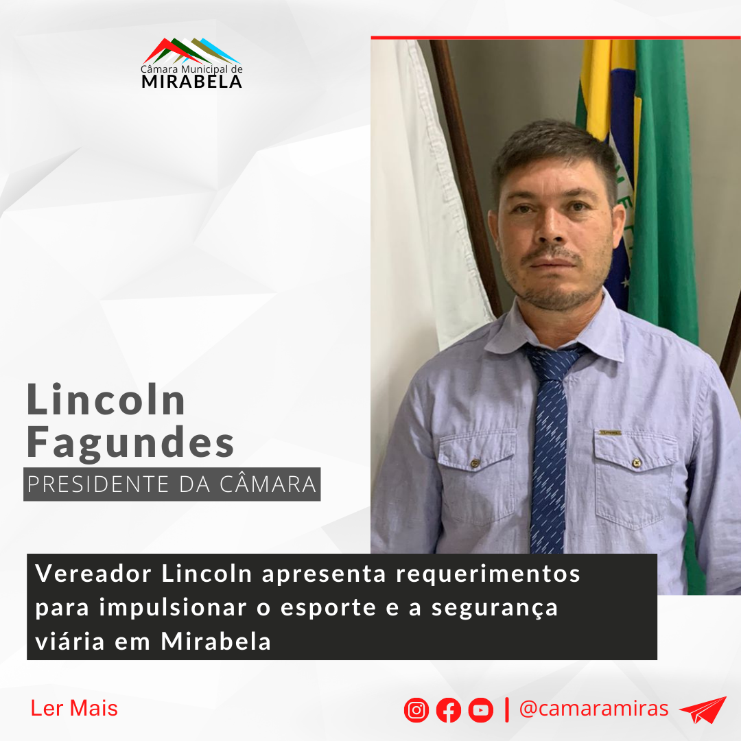 Vereador Lincoln apresenta requerimentos para impulsionar o esporte e a segurança viária em Mirabela